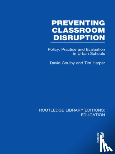 Coulby, David, Harper, Tim - Preventing Classroom Disruption (RLE Edu O)