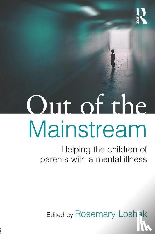  - Out of the Mainstream: Helping the children of parents with a mental illness