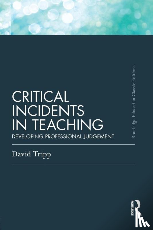 Tripp, David (Murdoch University - Critical Incidents in Teaching (Classic Edition)