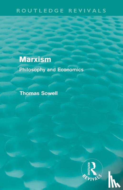 Sowell, Thomas (The Hoover Institution - Marxism (Routledge Revivals)
