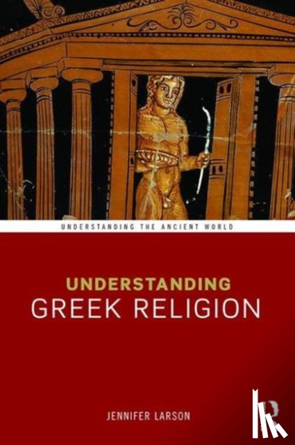 Larson, Jennifer (Kent State University - Understanding Greek Religion