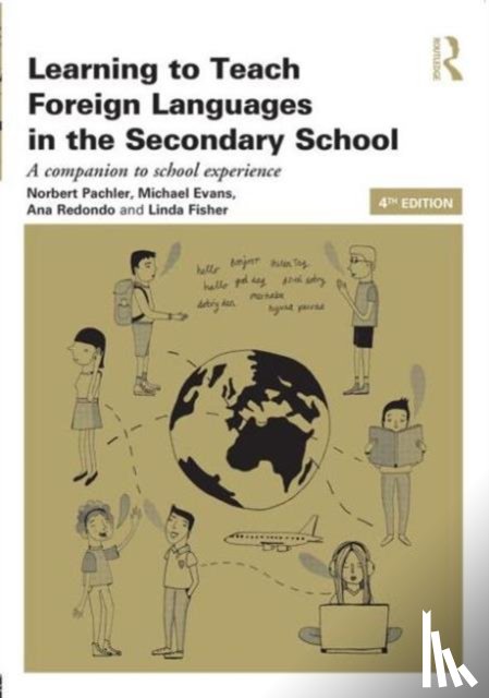 Pachler, Norbert (University of London, UK), Evans, Michael (University of Cambridge, UK), Redondo, Ana (University of Bedfordshire, UK), Fisher, Linda (University of Cambridge, UK) - Learning to Teach Foreign Languages in the Secondary School