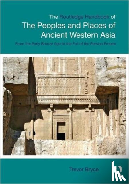 Bryce, Trevor (University of Queensland - The Routledge Handbook of the Peoples and Places of Ancient Western Asia