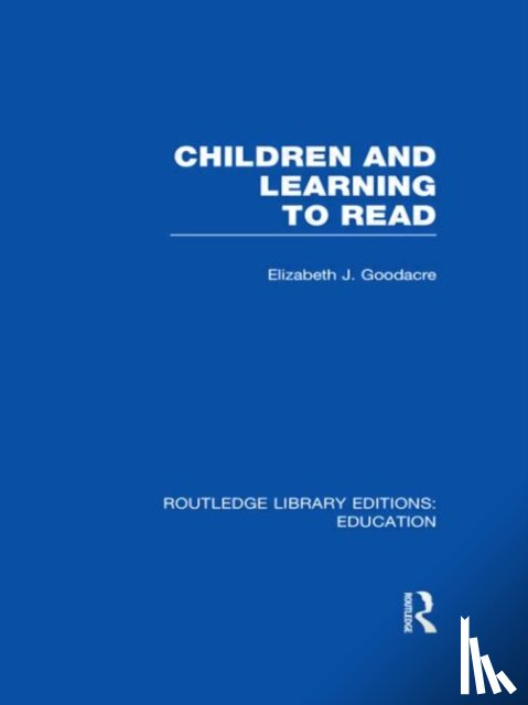 Goodacre, Elizabeth - Children and Learning to Read (RLE Edu I)