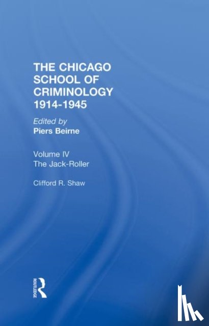  - THE CHICAGO SCHOOL CRIMINOLOGY Volume 4