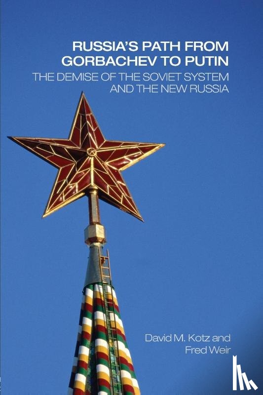 Kotz, David (University of Massachusetts, Weir, Fred - Russia's Path from Gorbachev to Putin