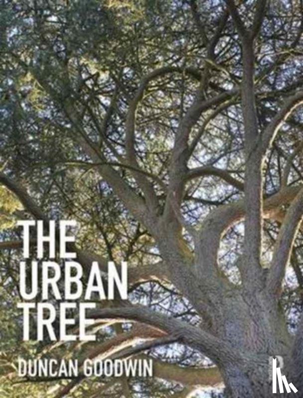 Goodwin, Duncan (University of Greenwich - The Urban Tree