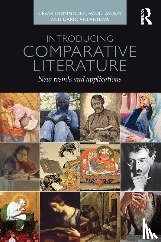 Dominguez, Cesar (University of Santiago de Compostela, Saussy, Haun (The University of Chicago, Villanueva, Dario (University of Santiago de Compostela - Introducing Comparative Literature