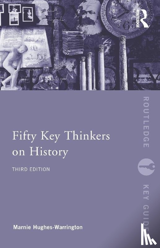 Hughes-Warrington, Marnie (University of South Australia - Fifty Key Thinkers on History