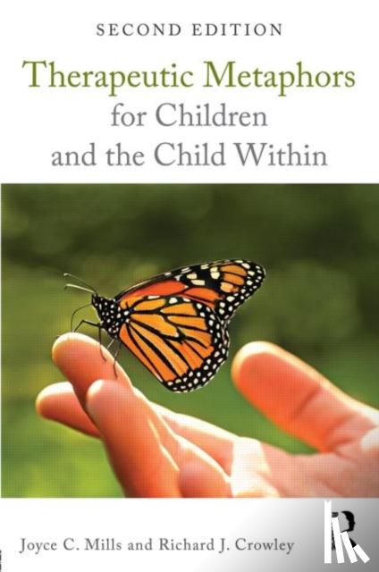Mills, Joyce C. (Phoenix Institute of Ericksonian Therapy, Arizona, USA), Crowley, Richard J. (In private practice, California, USA) - Therapeutic Metaphors for Children and the Child Within
