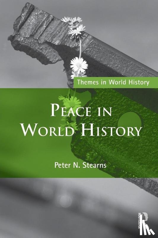 Stearns, Peter (George Mason University - Peace in World History