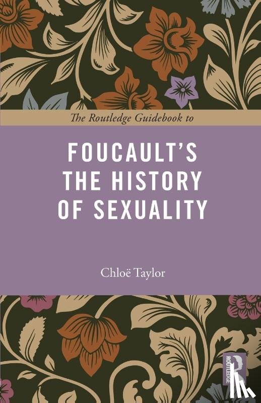 Taylor, Chloe (University of Alberta - The Routledge Guidebook to Foucault's The History of Sexuality