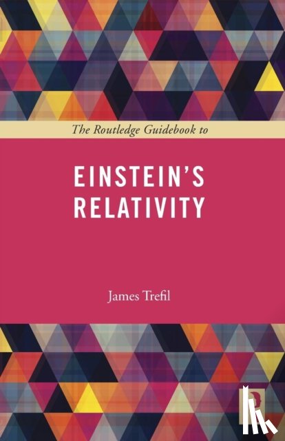 Trefil, James (George Mason University - The Routledge Guidebook to Einstein's Relativity