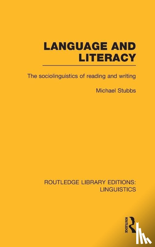 Stubbs, Michael - Language and Literacy (RLE Linguistics C: Applied Linguistics)