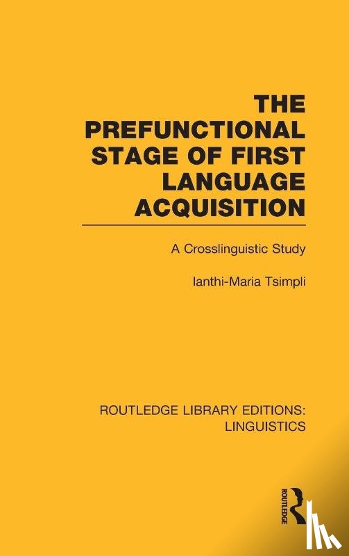  - The Prefunctional Stage of First Language Acquistion (RLE Linguistics C: Applied Linguistics)