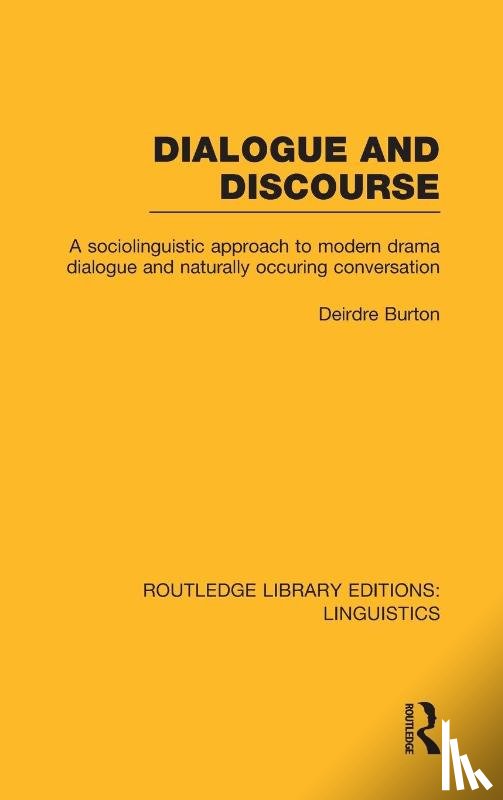 Burton, Deirdre - Dialogue and Discourse (RLE Linguistics C: Applied Linguistics)