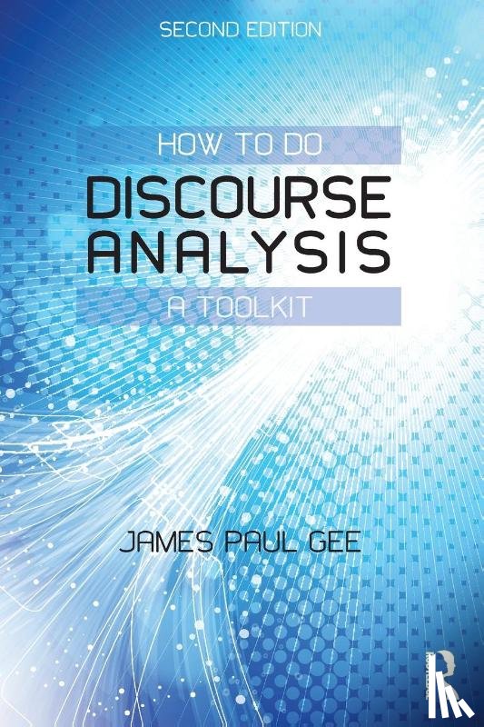 Gee, James Paul - How to do Discourse Analysis