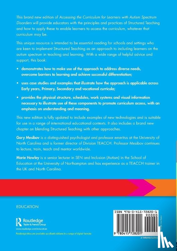 Mesibov, Gary (University of North Carolina, Howley, Marie (University of Northampton, Naftel, Signe (Centre for Development and Learning - Accessing the Curriculum for Learners with Autism Spectrum Disorders