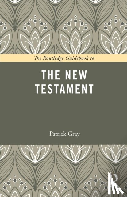 Gray, Patrick (Rhodes College - The Routledge Guidebook to The New Testament