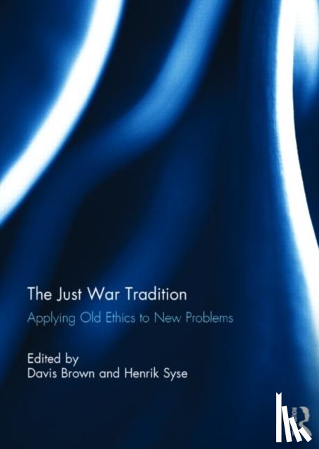  - The Just War Tradition: Applying Old Ethics to New Problems