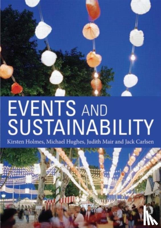 Holmes, Kirsten, Hughes, Michael, Mair, Judith, Carlsen, Jack - Events and Sustainability