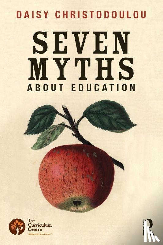 Christodoulou, Daisy (Head of Research and Innovation at ARK Academies - Seven Myths About Education