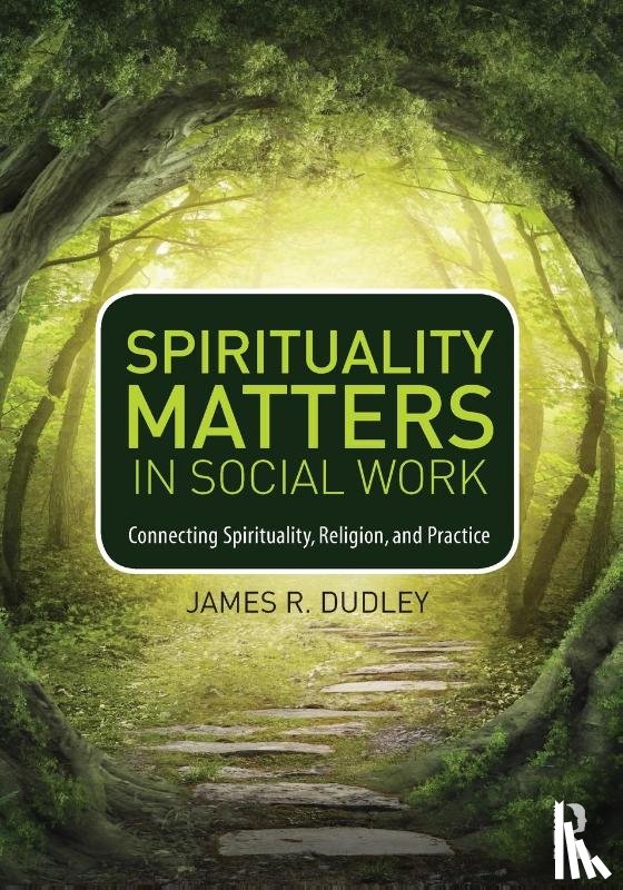 Dudley, James (University of North Carolina - Spirituality Matters in Social Work