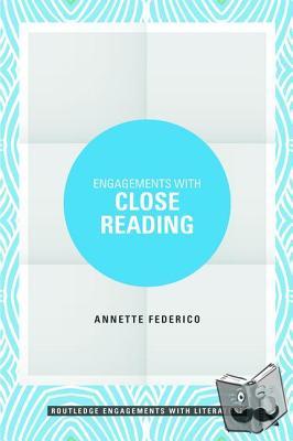 Federico, Annette (James Madison University, USA) - Engagements with Close Reading