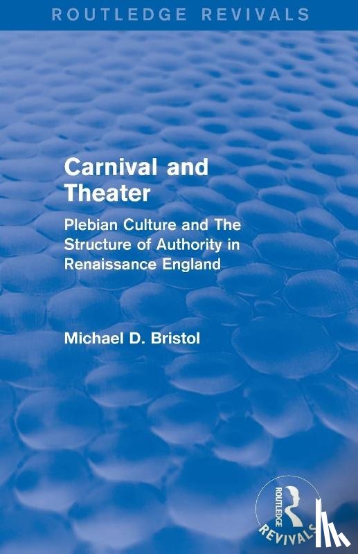 Bristol, Michael D. (McGill University - Carnival and Theater (Routledge Revivals)