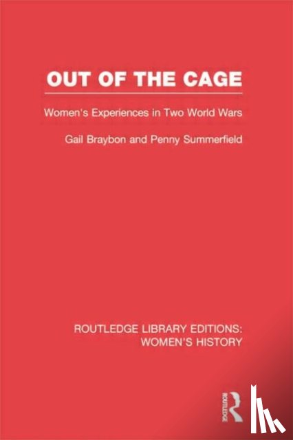 Braybon, Gail, Summerfield, Penny - Out of the Cage