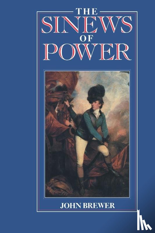 Brewer, John - The Sinews of Power