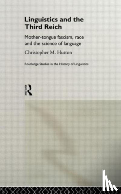Hutton, Christopher - Linguistics and the Third Reich
