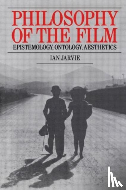 Jarvie, Ian - Philosophy of the Film