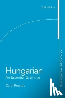 Rounds, Carol (Columbia University - Hungarian: An Essential Grammar