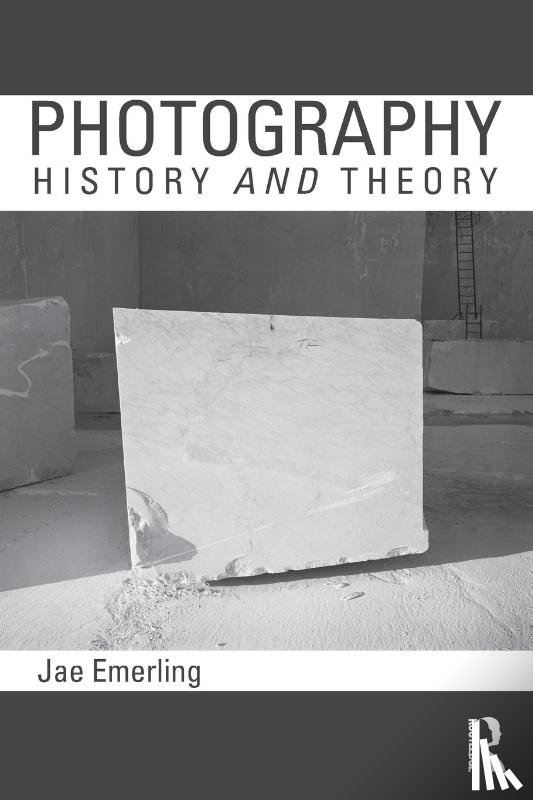 Emerling, Jae - Photography: History and Theory
