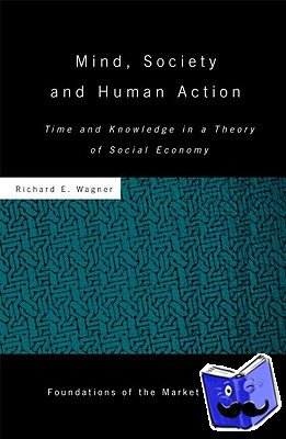 Wagner, Richard - Mind, Society, and Human Action