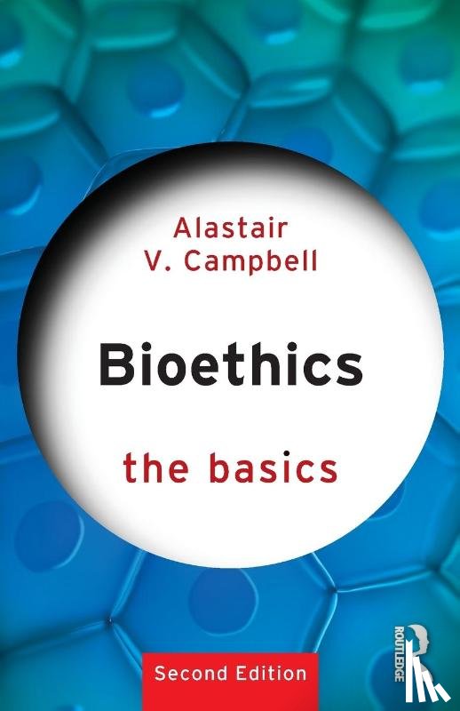 Campbell, Alastair (National University of Singapore - Bioethics: The Basics