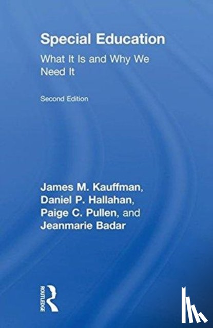 Kauffman, James M. (University of Virginia), Hallahan, Daniel P., Pullen, Paige C. (University of Virginia, Badar, Jeanmarie (Independent Scholar - Special Education