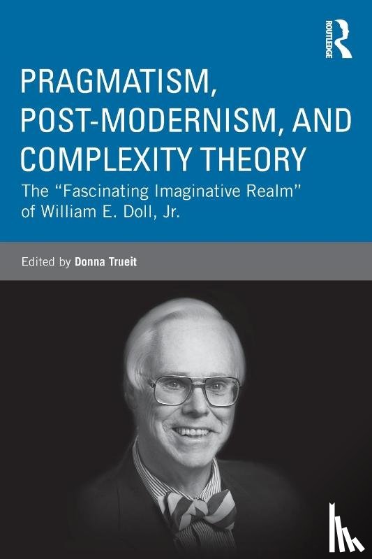  - Pragmatism, Post-modernism, and Complexity Theory