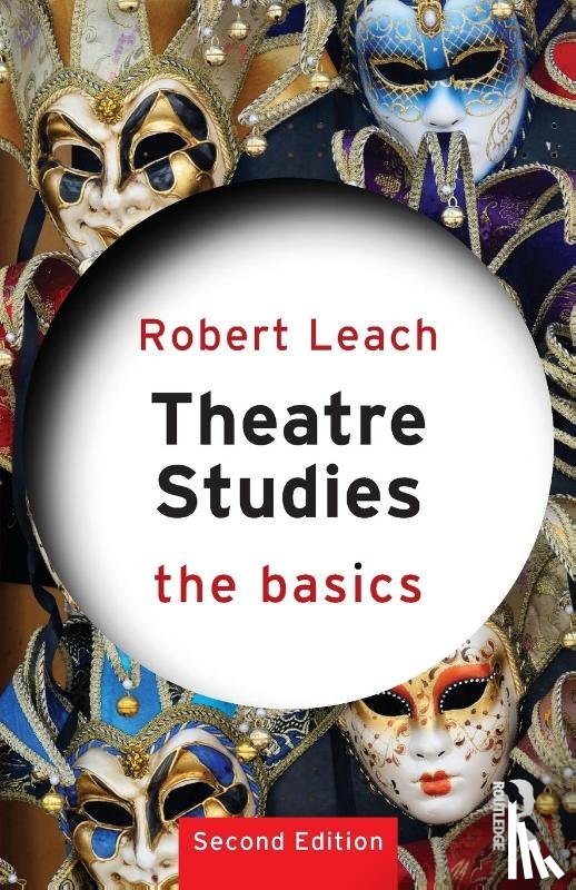 Leach, Robert - Theatre Studies: The Basics