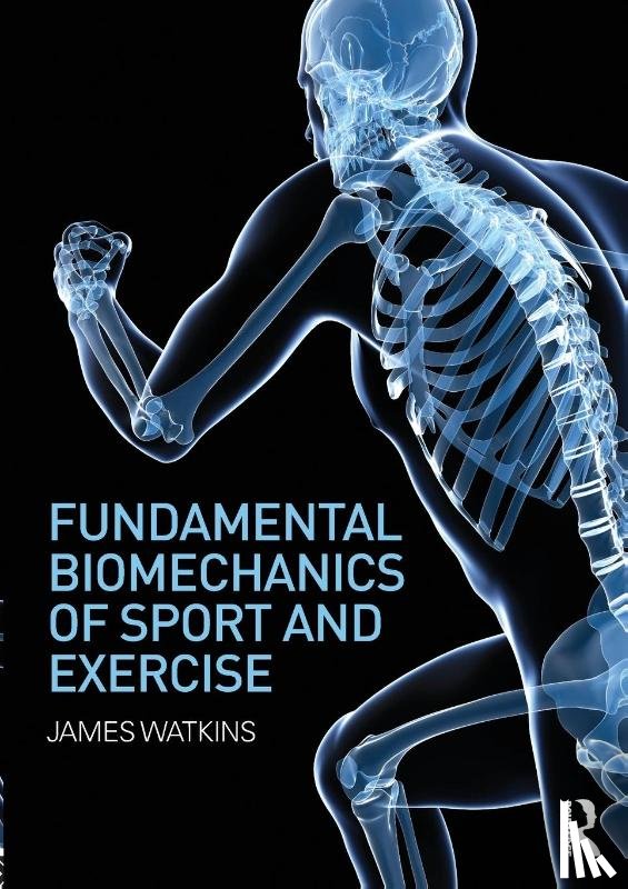 Watkins, James - Fundamental Biomechanics of Sport and Exercise