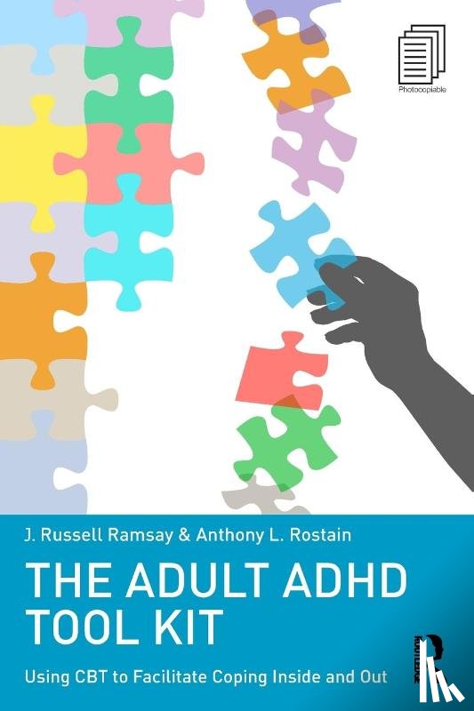 Ramsay, J. Russell (University of Pennsylvania School of Medicine, Rostain, Anthony L. (University of Pennsylvania School of Medicine - The Adult ADHD Tool Kit