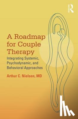 Nielsen, Arthur C. (Northwestern University - A Roadmap for Couple Therapy