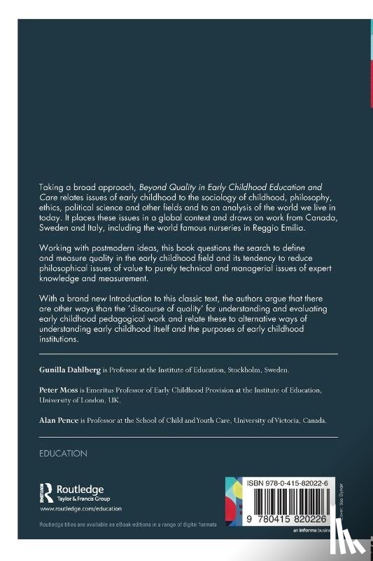 Dahlberg, Gunilla (Institute of Education, Moss, Peter (Institute of Education, Pence, Alan (University of Victoria - Beyond Quality in Early Childhood Education and Care
