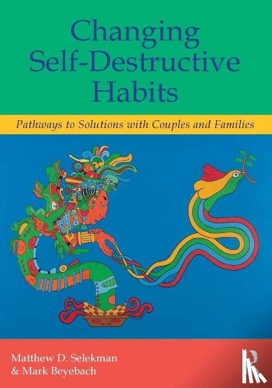 Selekman, Matthew D. (in private practice; Partners for Collaborative Solutions, Beyebach, Mark (Universidad Pontificia de Salamanca - Changing Self-Destructive Habits