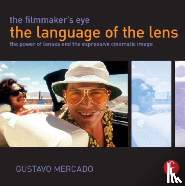 Mercado, Gustavo - The Filmmaker's Eye: The Language of the Lens