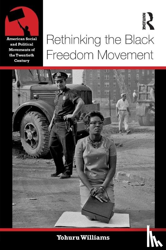 Williams, Yohuru (Fairfield University - Rethinking the Black Freedom Movement
