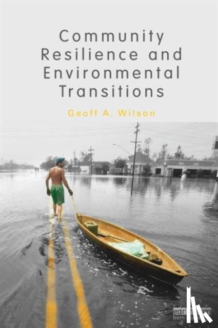 Wilson, Geoff (University of Plymouth, UK) - Community Resilience and Environmental Transitions