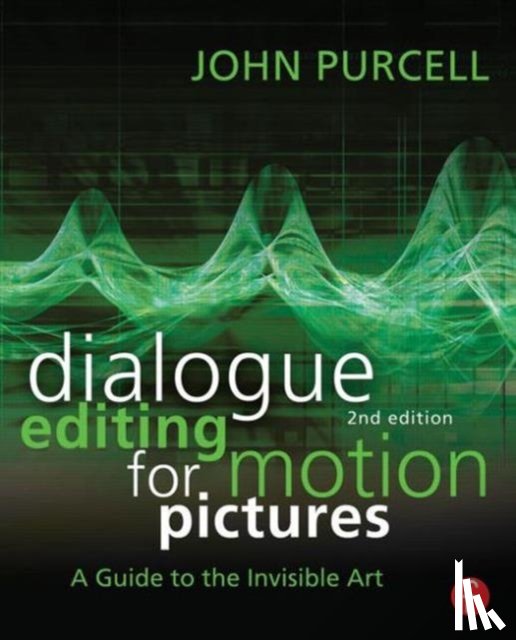 Purcell, John - Dialogue Editing for Motion Pictures