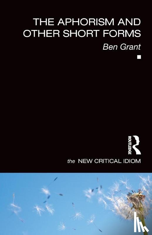 Grant, Ben (University of Kent - The Aphorism and Other Short Forms